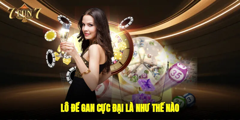 Lô đề gan cực đại là như thế nào?