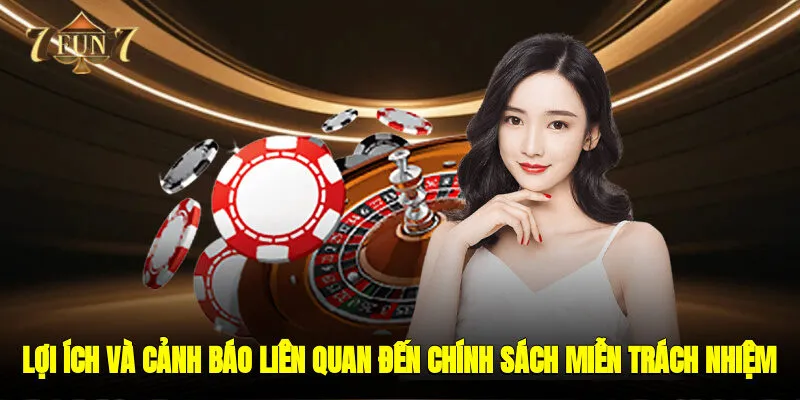 Lợi ích và cảnh báo liên quan đến chính sách miễn trách nhiệm