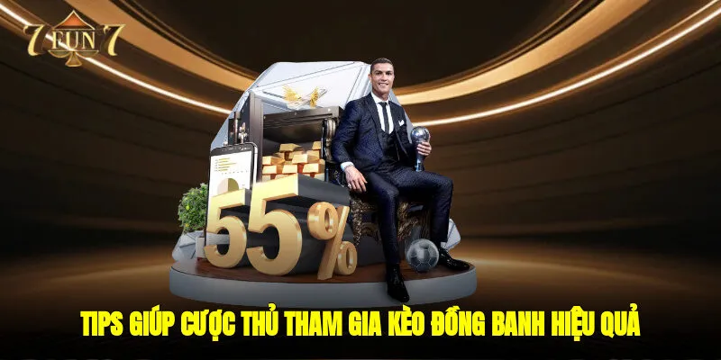 Tips giúp cược thủ tham gia kèo đồng banh hiệu quả